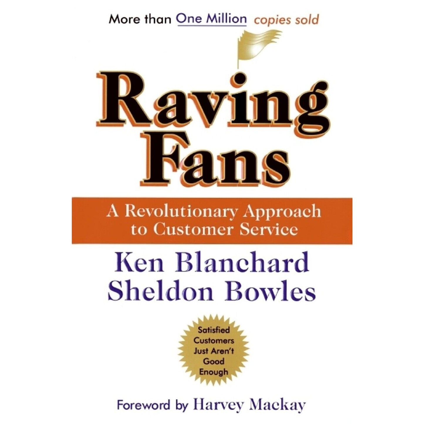 Raving Fans: A Revolutionary Approach to Customer Service by Ken Blanchard & She