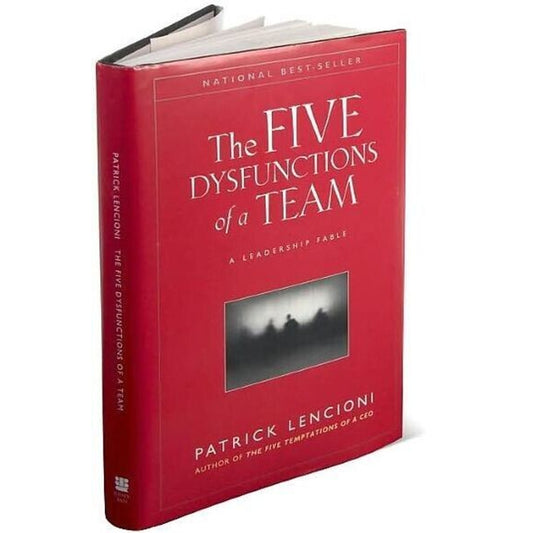 Five Dysfunctions of a Team : A Leadership Fable by Patrick Lencioni