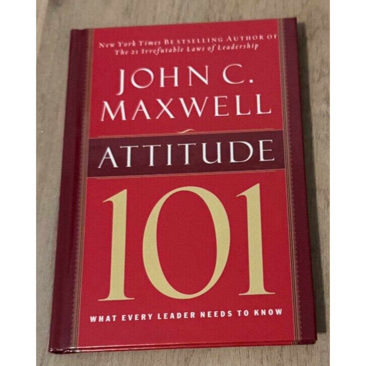 Attitude 101 by John C. Maxwell (2003, Hardcover)