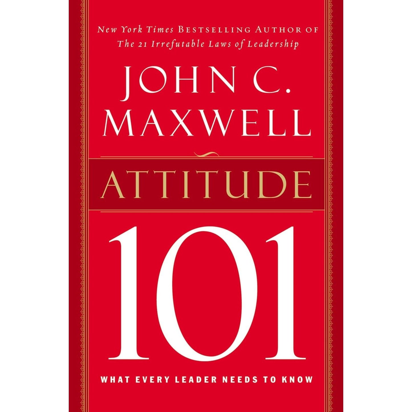 Attitude 101 by John C. Maxwell (2003, Hardcover)