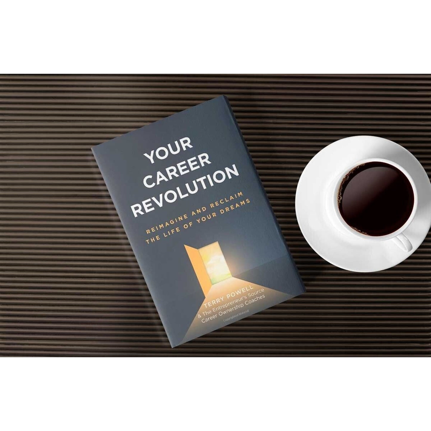 Your Career Revolution by Terry Powell – Reimagine & Reclaim the Life of Dreams